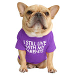 I Still Live With My Parents T-Shirt