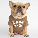 I Still Live With My Parents T-Shirt